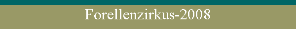 Forellenzirkus-2008