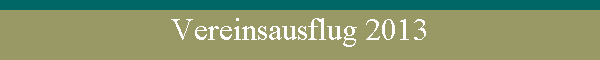 Vereinsausflug 2013