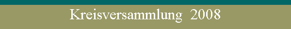Kreisversammlung  2008