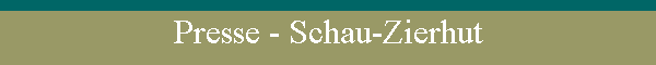 Presse - Schau-Zierhut