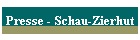 Presse - Schau-Zierhut
