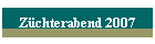 Zchterabend 2007