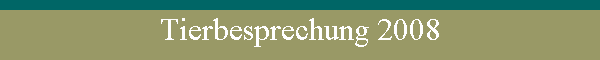 Tierbesprechung 2008