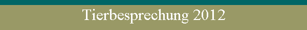 Tierbesprechung 2012
