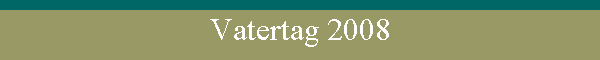 Vatertag 2008