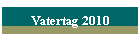 Vatertag 2010