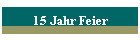 15 Jahr Feier