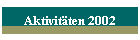 Aktivitten 2002