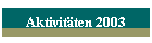 Aktivitten 2003