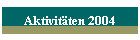 Aktivitten 2004