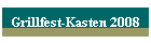 Grillfest-Kasten 2008