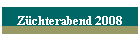 Zchterabend 2008