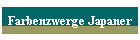 Farbenzwerge Japaner