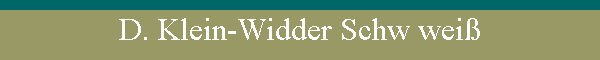 D. Klein-Widder Schw wei
